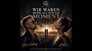 Wir waren mehr als nur ein Moment β By Neon Echoes