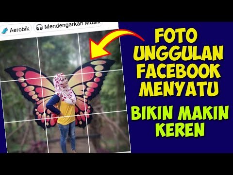 Cara Membuat Foto Unggulan Keren Fb Seperti Potongan Yang Menyatu