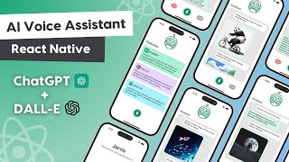  Build a React Native Voice Assistant App with ChatGPT & DALL-E | AI Image Creation