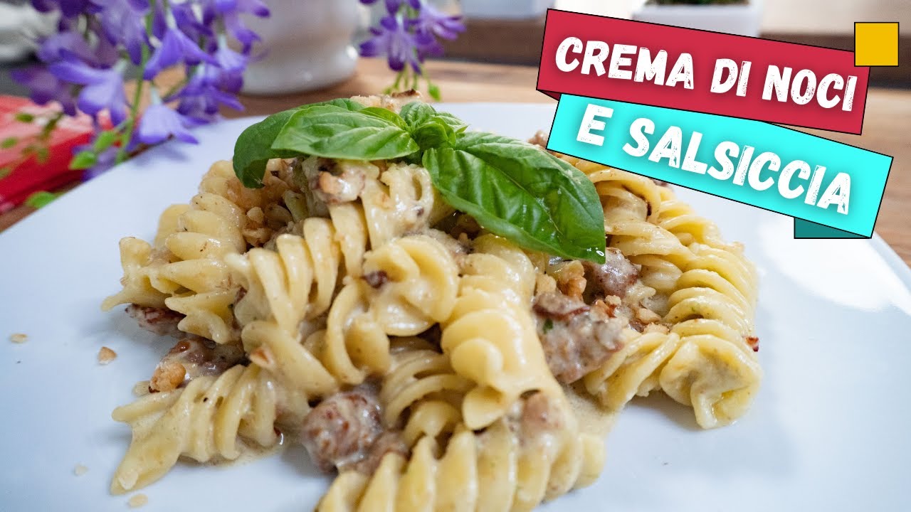 Pasta con crema di noci e salsiccia facilissima da preparare - YouTube