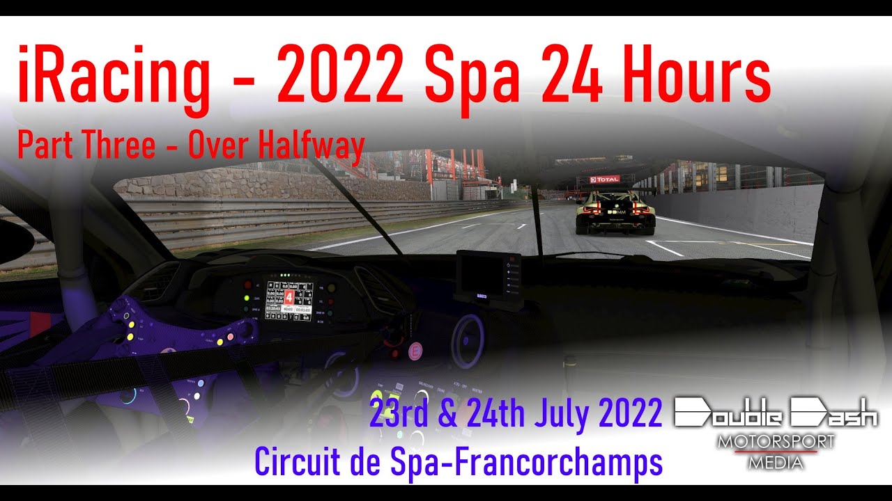 Iracing 22 Spa 24 Hours Special Event Part Three Youtube