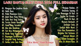 🎶LAGU TENANG TERPOPULER UNTUK KERJA 2026 | LAGU ADEM TERBAIK SEPANJANG MASA 2 JAM FULL ALBUM