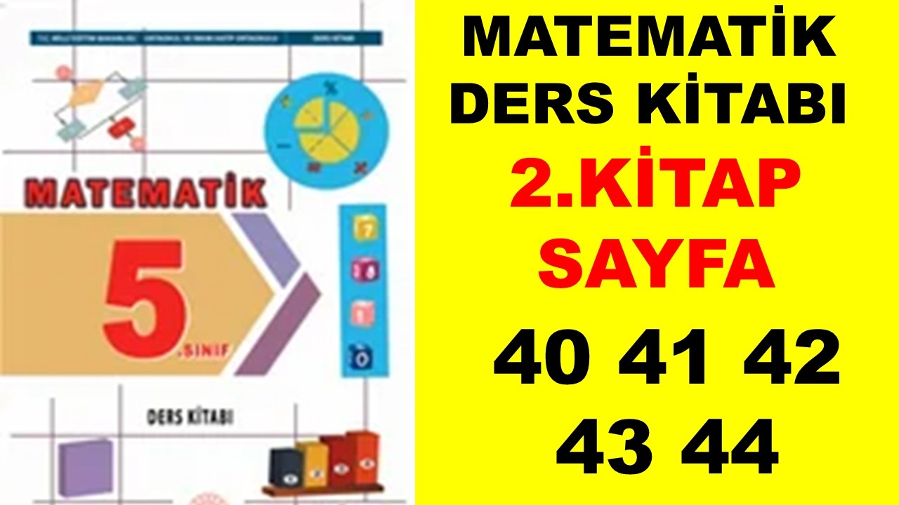 5. Sınıf Matematik Ders Kitabı Sayfa 40 41 42 43 44 Cevaplar