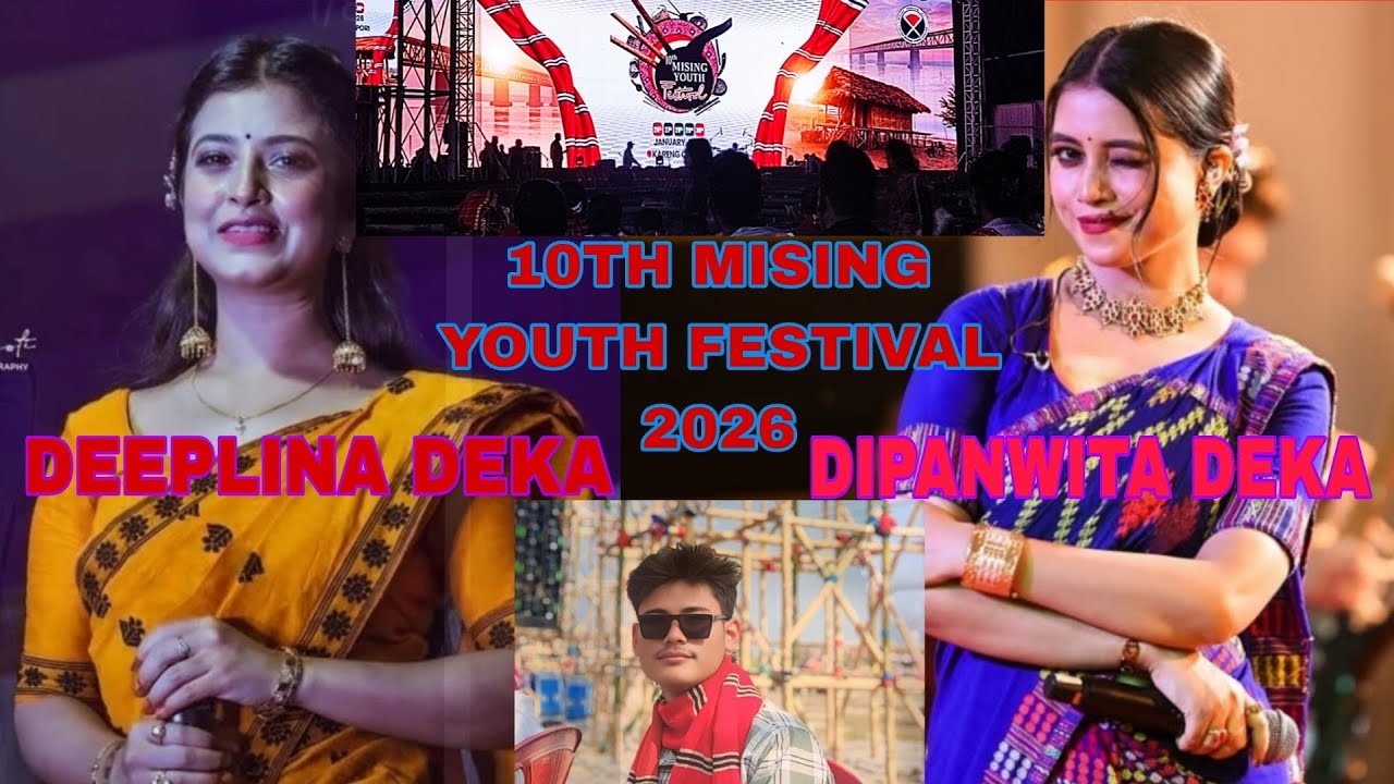 10TH MISING YOUTH FESTIVAL 2026  NIGHT PROGRAM DEEPLINA DEKA AND DIPANWITA DEKA 