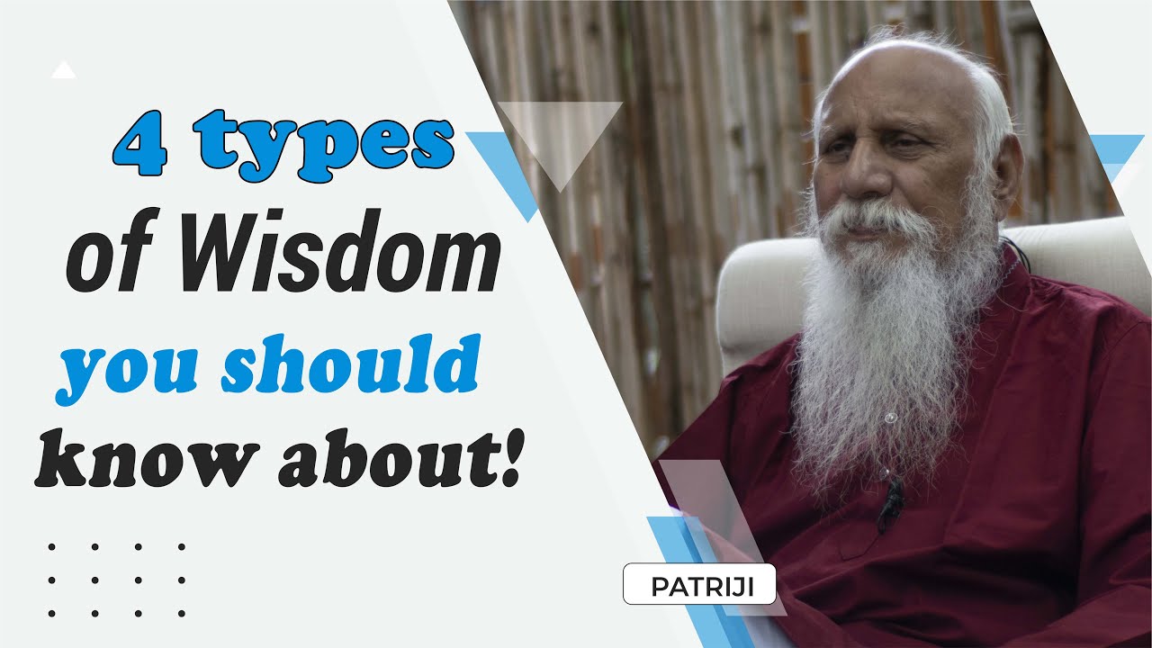 4 Types Of Wisdom Patriji Pmc English Youtube