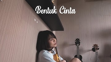 BENTUK CINTA - ECLAT Ukulele Cover by Ingrid Tamara