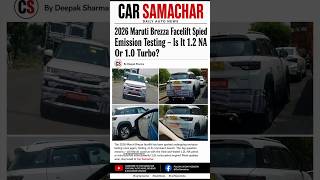 2026 Brezza Facelift Spied 😳 Turbo Engine Coming? #brezza #carsamachar #brezzafacelift #hatchback