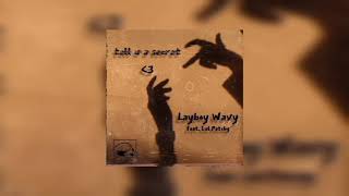 WavyDaKidd - tell u a secret feat. lul patchy