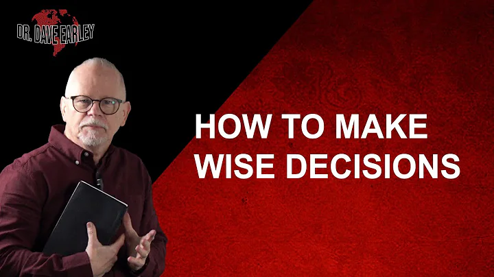 HOW TO MAKE WISE DECISIONS