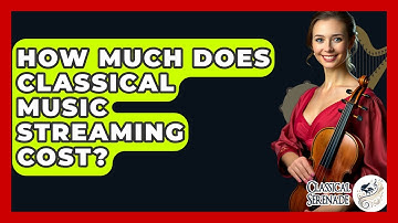 How Much Does Classical Music Streaming Cost? - Classical Serenade