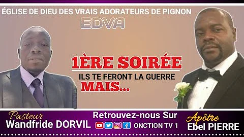 1RE SOIRE  EDVA DE PIGNON avec APOTRE EBEL PIERRE ...