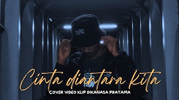 CINTA DIANTARA KITA - NIKE ARDILLA || COVER VIDEO KLIP DIKANASA PRATAMA