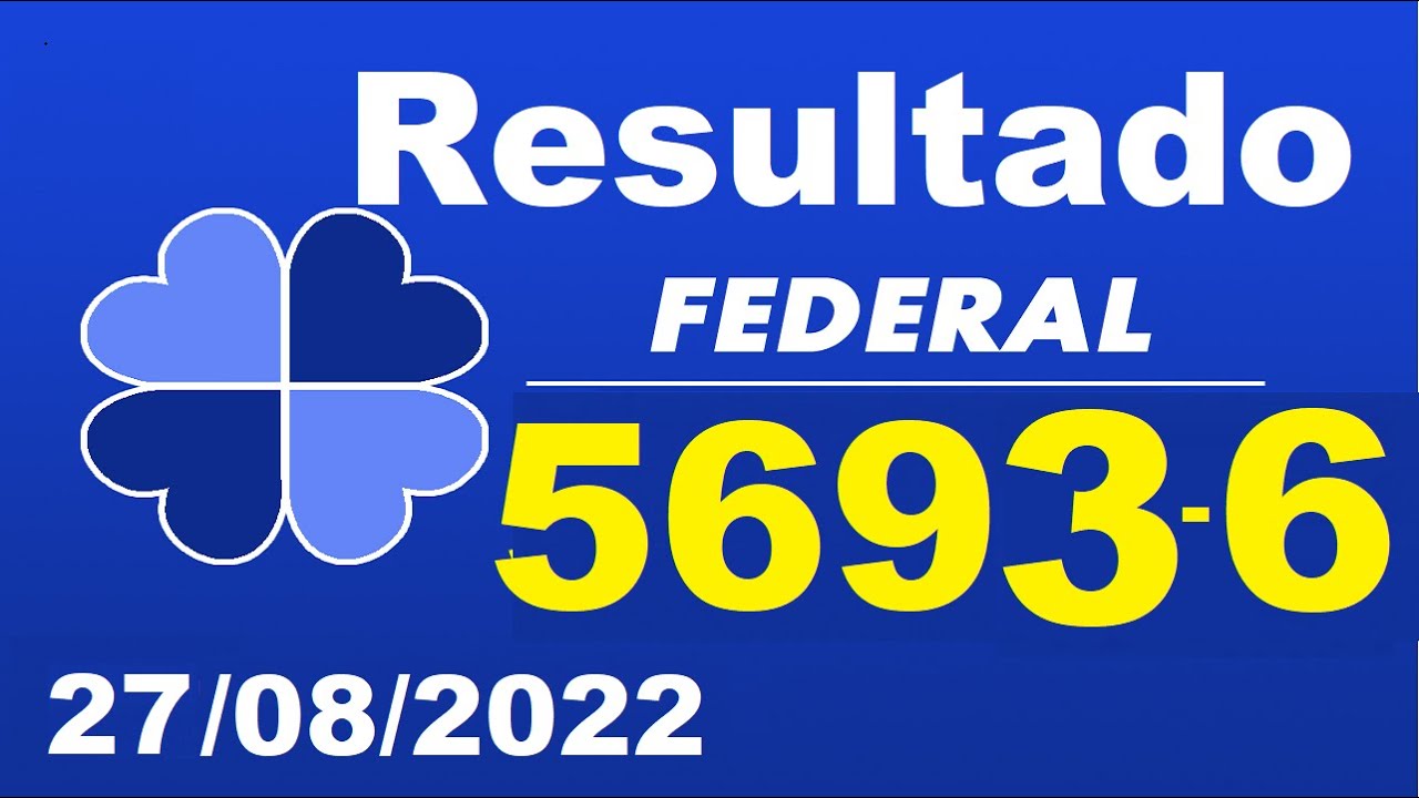 Resultado Loteria Federal  extração 5693- 6, Sorteio dia 27/08/2022