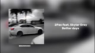 2Pac feat. Skylar Grey - Better days (speed up)