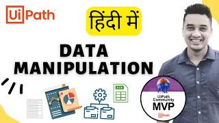 🔴 32. [Hindi] : Data Manipulation in UiPath | String and Data Table Manipulation Activities|  हिन्दी