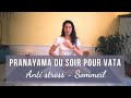 Pranayama du soir pour vata  automne hiver  antistress et sommeil serein 30 minutes