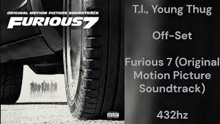 T.I., Young Thug - Off-Set (432hz) Wealth