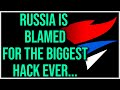 Russia is Being Blamed For The Biggest Cyberattack in History...