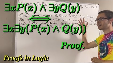 ∃xP(x) ∧ ∃yQ(y) iff ∃x∃y(P(x) ∧ Q(y)) Proof [ILIEKMATHPHYSICS]