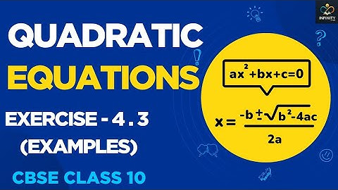 Class 10 Maths Chapter 4 | Quadratic Equations-Ex 4.3 (Examples)| NCERT | CBSE | INFINITY by Vishali