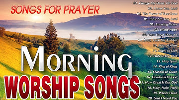 MORNING CHRISTIAN WORSHIP SONGS WITH LYRICS PLAYLIST 🙏 BEST PRAISE AND WORSHIP SONGS 2024 PLAYLIST