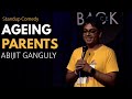 Ageing parents  stand up comedy by abijit ganguly