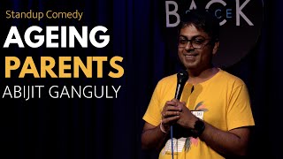 AGEING PARENTS | Stand up Comedy by Abijit Ganguly