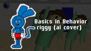 Basics in Behavior (riggy ai cover)