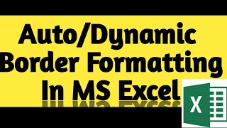 Auto/Dynamic Borderline Formatting In Excel