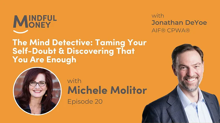 The Mind Detective: Taming Your Self-Doubt & Discovering That You Are Enough with Michele Molitor