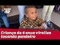 Renanzinho 'batuqueiro': Criança de quatro anos viraliza tocando pandeiro