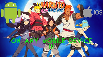 Naruto Online on Android and IOS