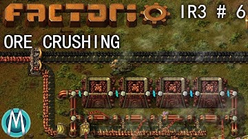 [Factorio] IR3 Ep 6: Ore Crushing