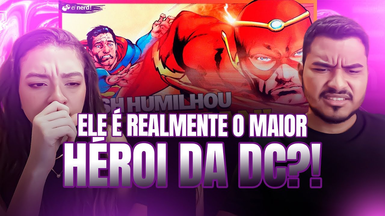 CASAL REAGE: 5 VEZES EM QUE O FLASH HUMILHOU O SUPERMAN