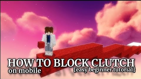 How to do extended block clutches on mobile for beginners.