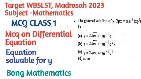 SLST MATHEMATICS 2023 ||MCQ Class 1||Differential equation solvable for y||Bong Mathematics