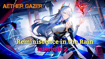 Aether Gazer Reminiscence in the Rain - Interlude 2