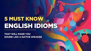 Google Translate Won’t Teach You These 5 Secret English Idioms (But I Will!)