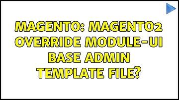 Magento: Magento2 override module-ui base admin template file?