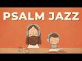 Christian Morning Jazz ☕ | Psalm Cafe Music 📖 Jazz for Working & Study (2 Hours)