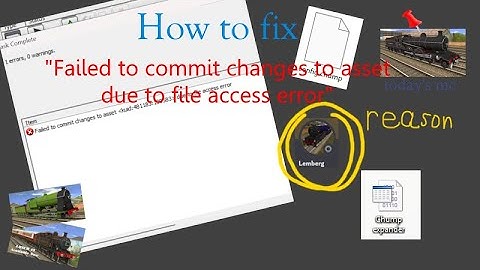 How to fix "failed to commit changes to asset due to file access error"