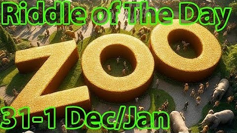 Riddle Of The Day Zoo 31-1 December/January | Zoo Riddle Of The Day | Riddle Of The Day Zoo