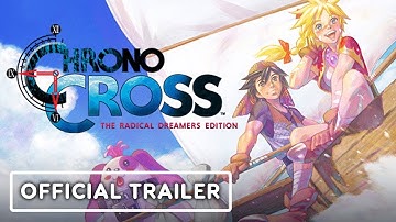 Chrono Cross: The Radical Dreamers Edition - Official Music Trailer