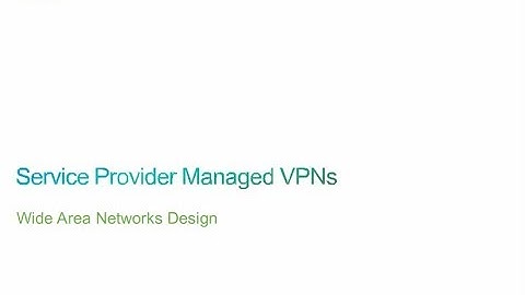 thinQtank Learning CCDP Training Camp - Enterprise Managed VPNs (Service Provider Managed VPNs)