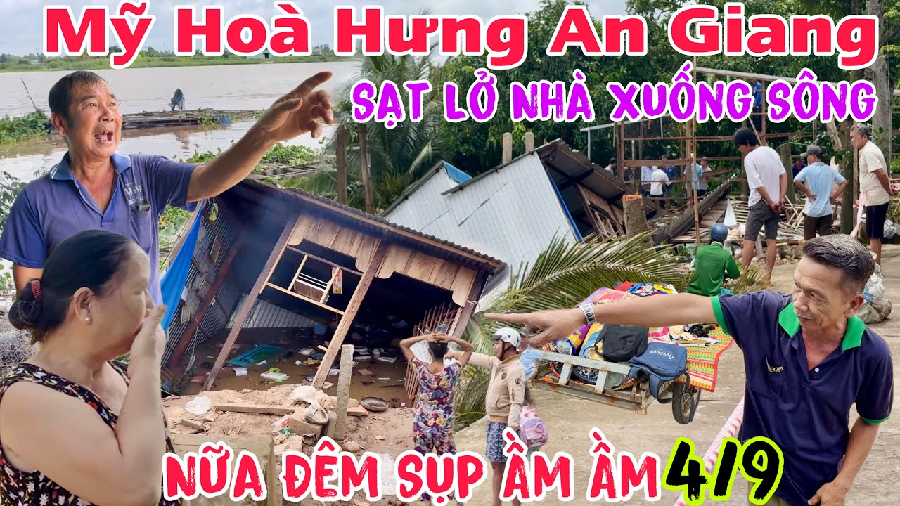 Tới Nữa Mỹ Hoà Hưng An Giang Nữa Đêm Sụp Nhà Xuống Sông Ầm Ầm người dân bàng hoàng Ra Không còn gì