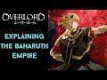 The baharuth empire explained overlord