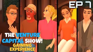 The Venture Capital Show! Gaining Experience