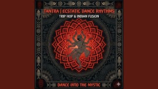Tantra Trip Hop - IndianSoulEcstaticDance