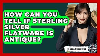 Famous How Can You Tell If Sterling Silver Flatware Is Antique? - The Collectibles Guide Wealth
