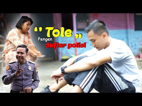 Tole Pengen Daftar Polisi